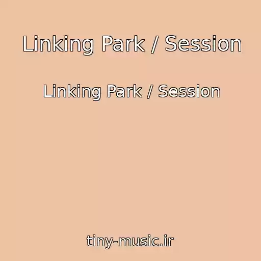 کاور آهنگ Linking Park / Session از Linking Park / Session