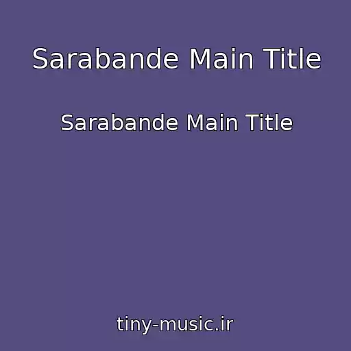 کاور آهنگ Sarabande Main Title از Sarabande Main Title