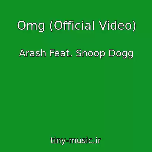 کاور آهنگ Omg (Official Video) از Arash Feat. Snoop Dogg