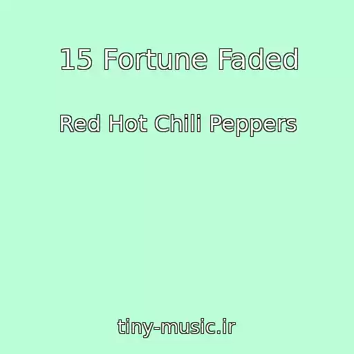کاور آهنگ 15 Fortune Faded از Red Hot Chili Peppers