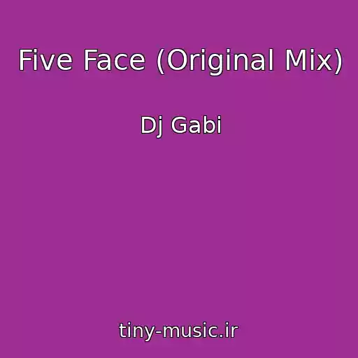 کاور آهنگ Five Face (Original Mix) از Dj Gabi