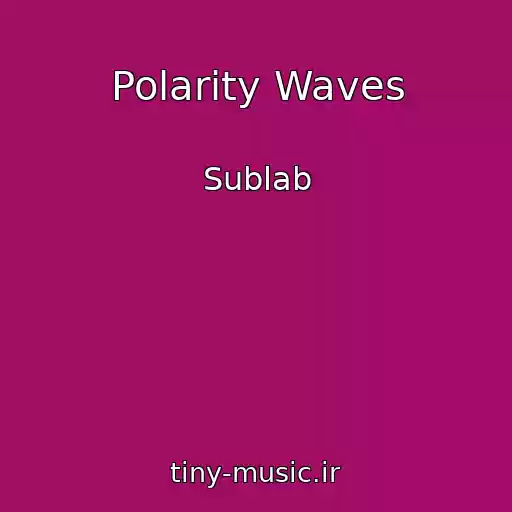 کاور آهنگ Polarity Waves از Sublab