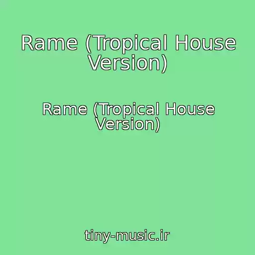 کاور آهنگ Rame (Tropical House Version) از Rame (Tropical House Version)
