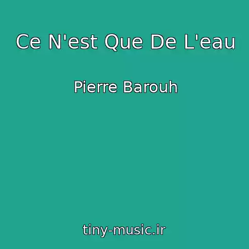 کاور آهنگ Ce N'est Que De L'eau از Pierre Barouh