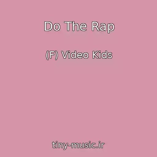 کاور آهنگ Do The Rap از (F) Video Kids