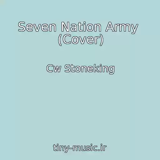کاور آهنگ Seven Nation Army  (Cover) از Cw Stoneking