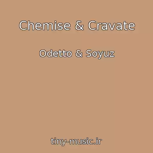 کاور آهنگ Chemise & Cravate از Odetto & Soyuz