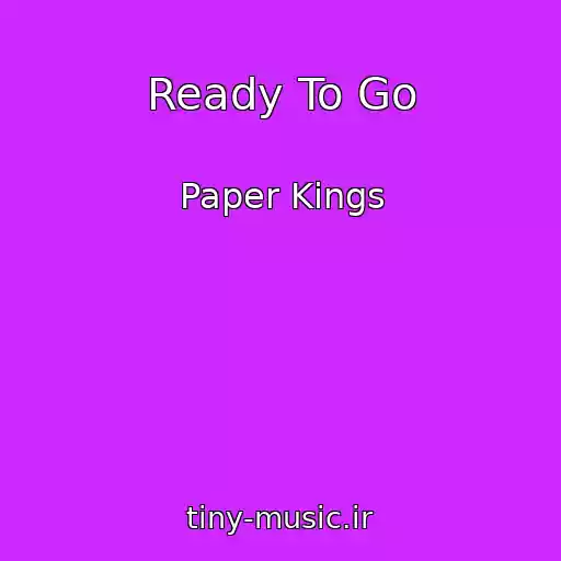 کاور آهنگ Ready To Go از Paper Kings
