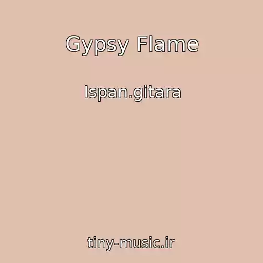 کاور آهنگ Gypsy Flame از Ispan.gitara