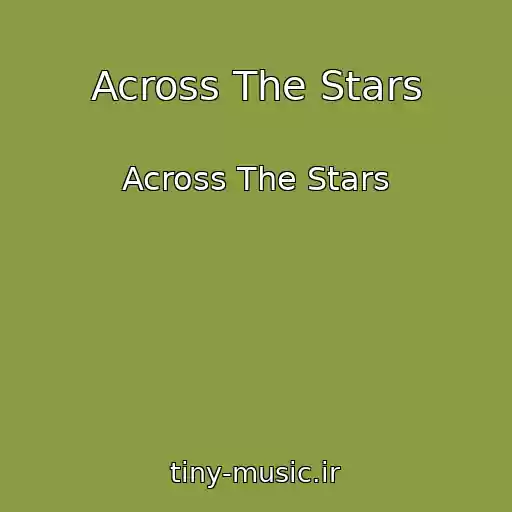 کاور آهنگ Across The Stars از Across The Stars