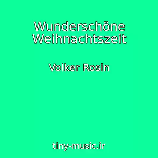 کاور آهنگ Wunderschöne Weihnachtszeit از Volker Rosin