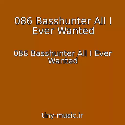 کاور آهنگ 086 Basshunter All I Ever Wanted از 086 Basshunter All I Ever Wanted