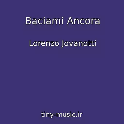 کاور آهنگ Baciami Ancora از Lorenzo Jovanotti
