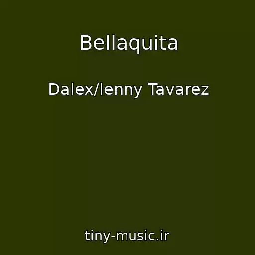 کاور آهنگ Bellaquita از Dalex/lenny Tavarez