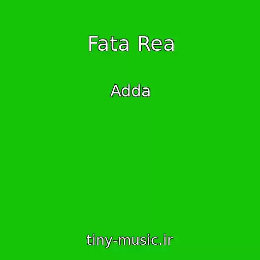 کاور آهنگ Fata Rea از Adda