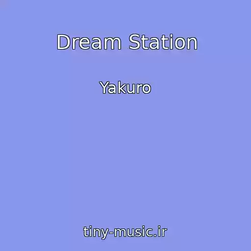 کاور آهنگ Dream Station از Yakuro