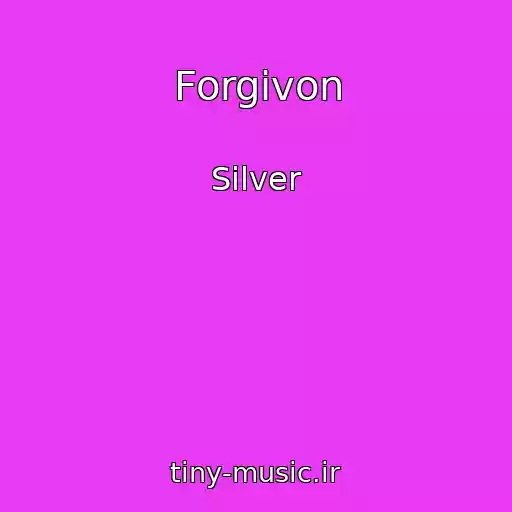 کاور آهنگ Forgivon از Silver