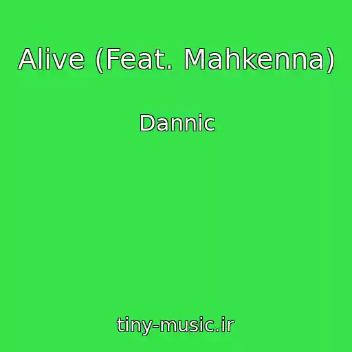 کاور آهنگ Alive (Feat. Mahkenna) از Dannic