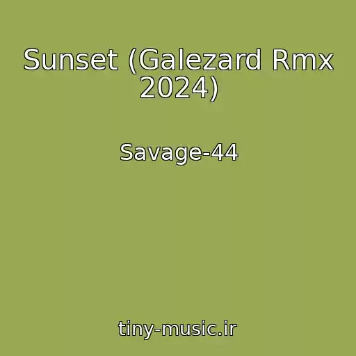 کاور آهنگ Sunset (Galezard Rmx 2024) از Savage-44
