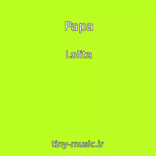 کاور آهنگ Papa از Lolita