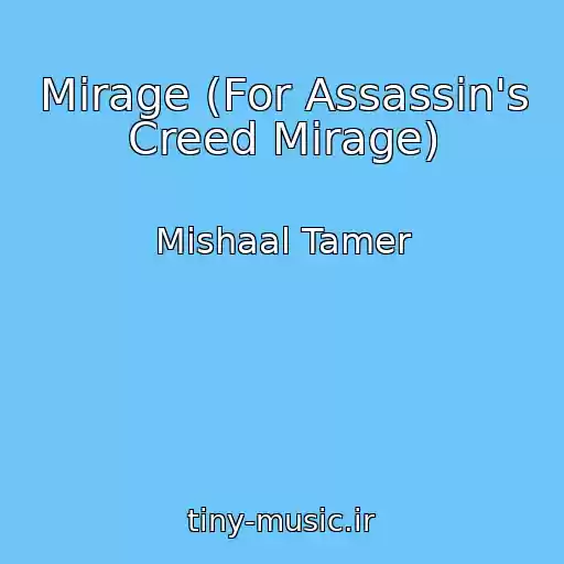 کاور آهنگ Mirage (For Assassin's Creed Mirage) از Mishaal Tamer
