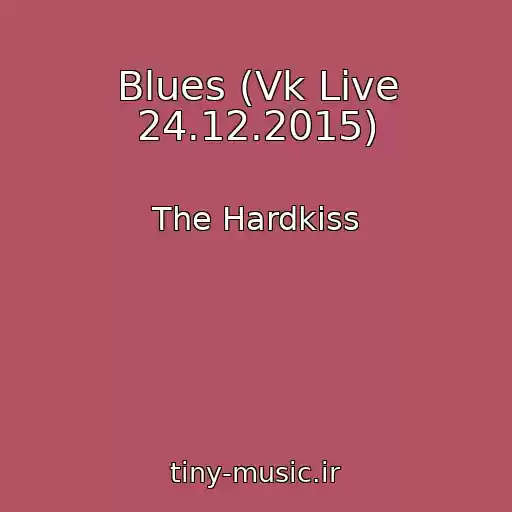 کاور آهنگ Blues (Vk Live 24.12.2015) از The Hardkiss