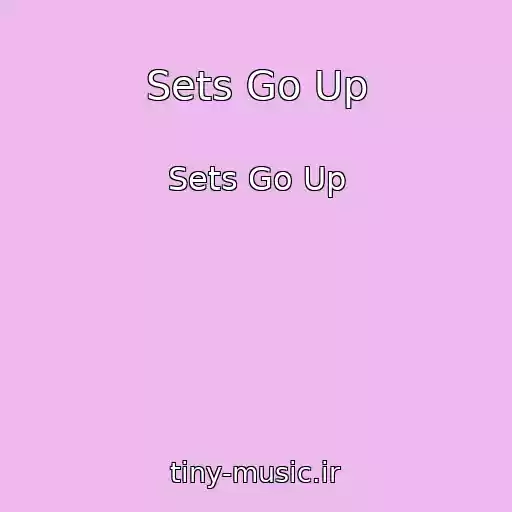 کاور آهنگ Sets Go Up از Sets Go Up