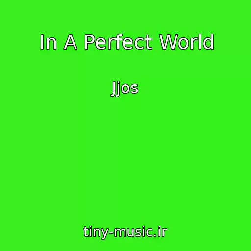 کاور آهنگ In A Perfect World از Jjos
