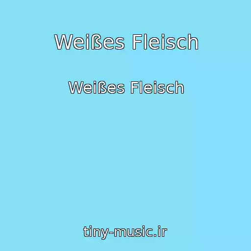 کاور آهنگ Weißes Fleisch از Weißes Fleisch