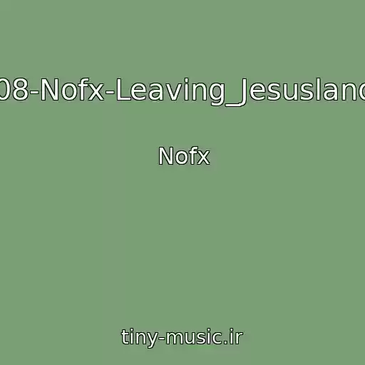 کاور آهنگ 08-Nofx-Leaving_Jesusland از Nofx