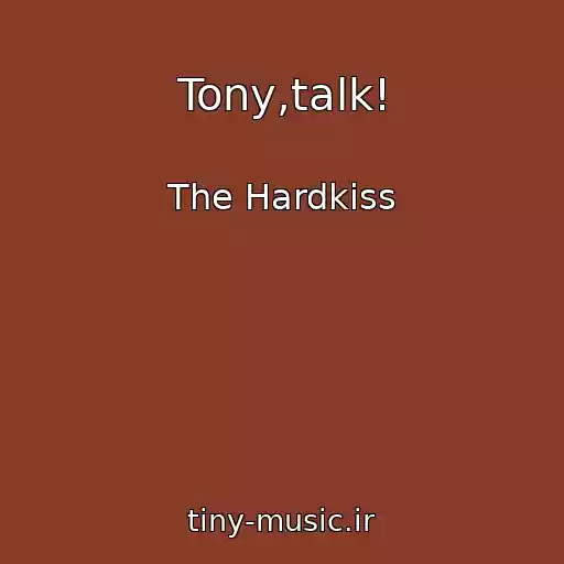 کاور آهنگ Tony,talk! از The Hardkiss
