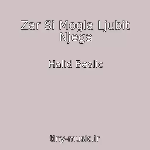 کاور آهنگ Zar Si Mogla Ljubit Njega از Halid Beslic