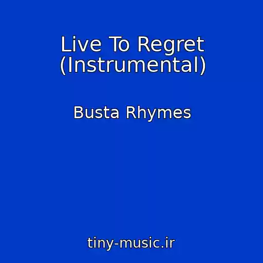 کاور آهنگ Live To Regret (Instrumental) از Busta Rhymes