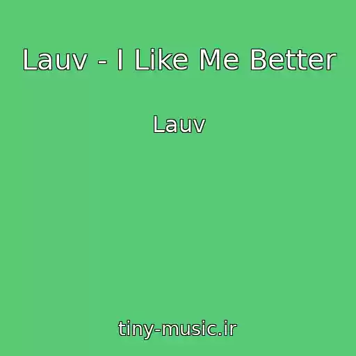 کاور آهنگ Lauv - I Like Me Better از Lauv