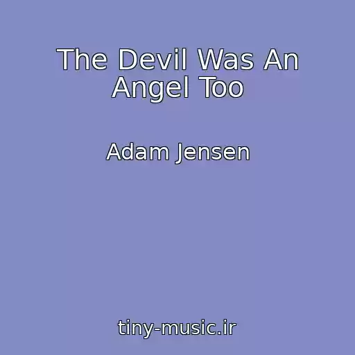 کاور آهنگ The Devil Was An Angel Too از Adam Jensen