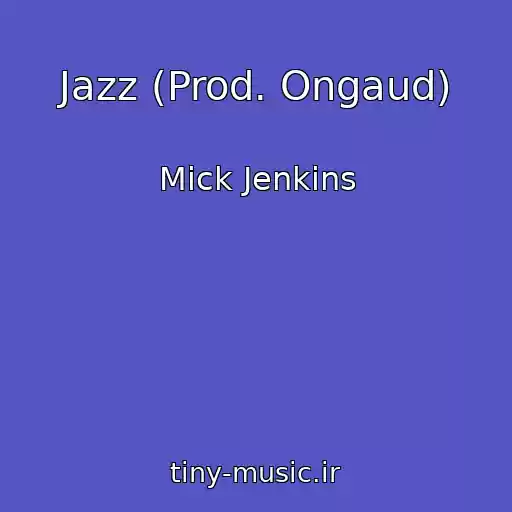 کاور آهنگ Jazz (Prod. Ongaud) از Mick Jenkins