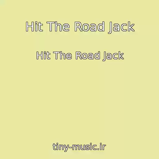 کاور آهنگ Hit The Road Jack از Hit The Road Jack