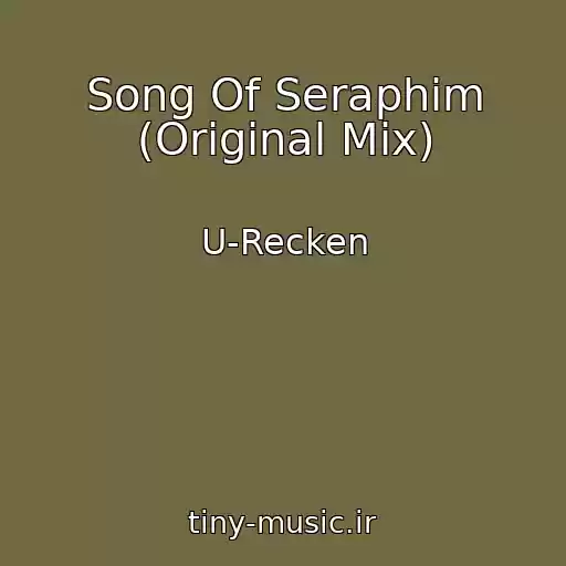 کاور آهنگ Song Of Seraphim (Original Mix) از U-Recken