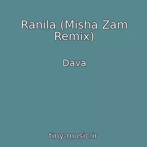 کاور آهنگ Ranila (Misha Zam Remix) از Dava