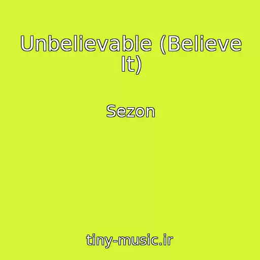 کاور آهنگ Unbelievable (Believe It) از Sezon