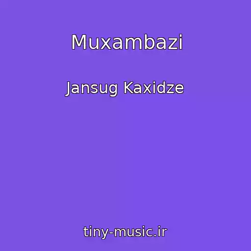 کاور آهنگ Muxambazi از Jansug Kaxidze