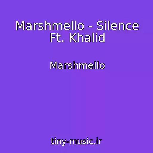 کاور آهنگ Marshmello - Silence Ft. Khalid از Marshmello