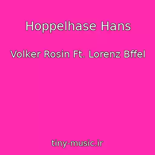 کاور آهنگ Hoppelhase Hans از Volker Rosin Ft. Lorenz Bffel