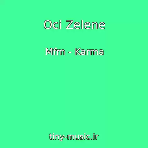 کاور آهنگ Oci Zelene از Mfm - Karma