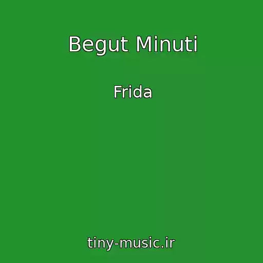 کاور آهنگ Begut Minuti از Frida