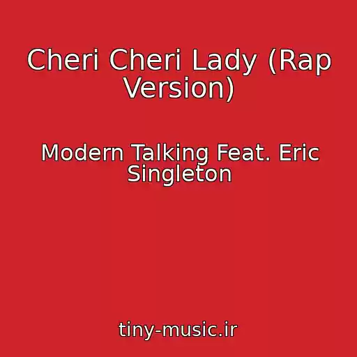 کاور آهنگ Cheri Cheri Lady (Rap Version) از Modern Talking Feat. Eric Singleton