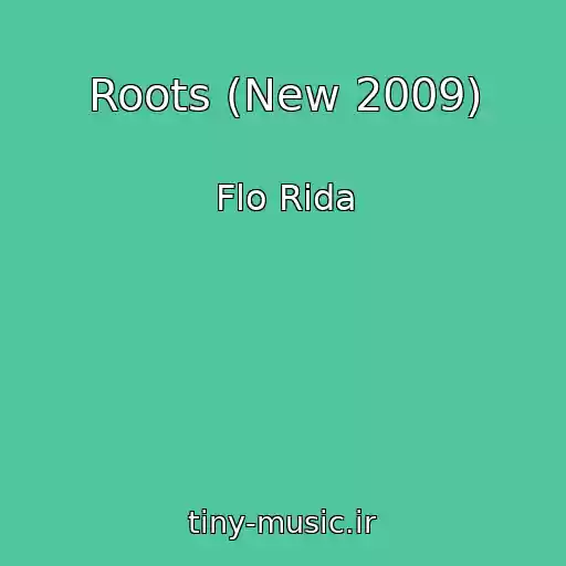 کاور آهنگ Roots (New 2009) از Flo Rida