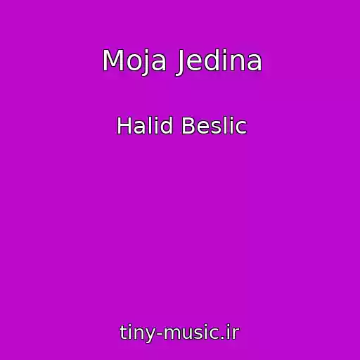 کاور آهنگ Moja Jedina از Halid Beslic