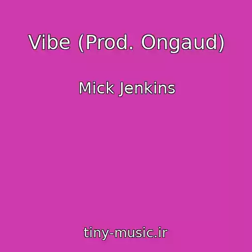 کاور آهنگ Vibe (Prod. Ongaud) از Mick Jenkins