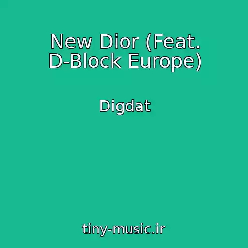 کاور آهنگ New Dior (Feat. D-Block Europe) از Digdat